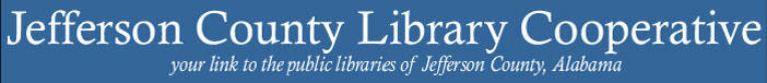 JCLC: your link to the public libraries of Jefferson County, Alabama